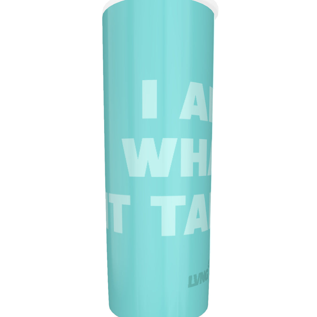 I AM WHAT IT TAKES Tumbler with twinkle surface  20oz
