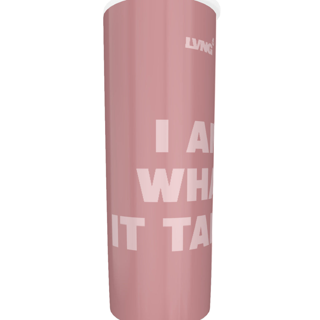 I AM WHAT IT TAKES Tumbler with twinkle surface  20oz