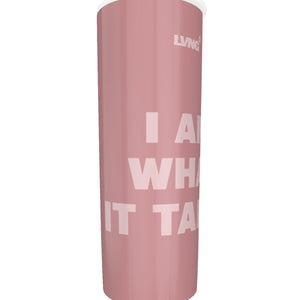 I AM WHAT IT TAKES Tumbler with twinkle surface  20oz