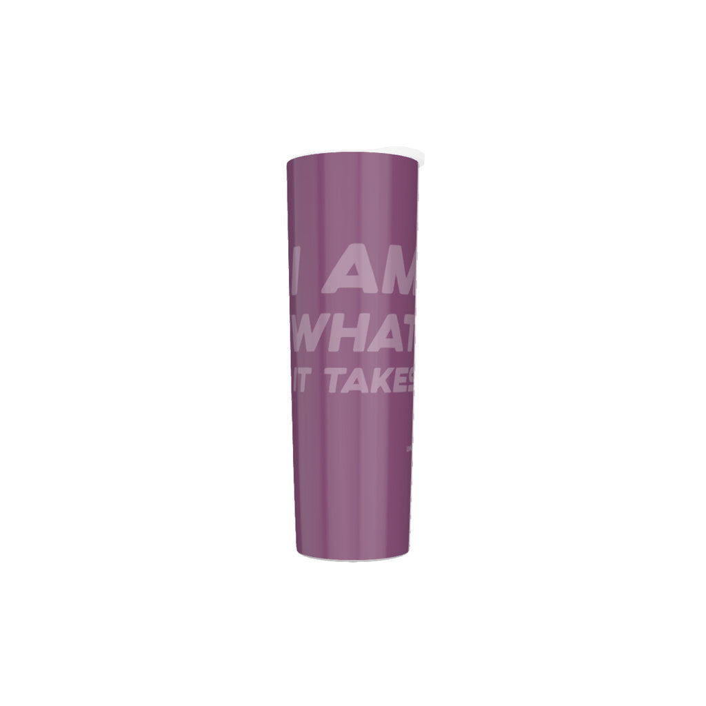 I AM WHAT IT TAKES Skinny Tumbler Stainless Steel with Lids 30OZ